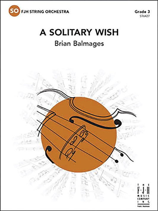 Balmages: A Solitary Wish — String Orchestra Grade 3, Score & Parts (FJH Music Company)