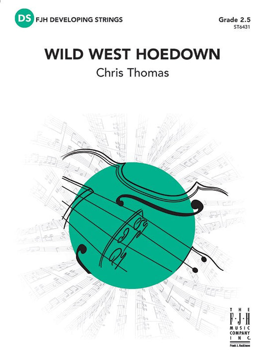Chris Thomas: Wild West Hoedown — String Orchestra Grade 2.5 Score & Parts (FJH Music Company)