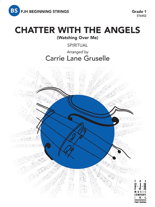 Chatter with the Angels (arr. Carrie Lane Gruselle) — String Orchestra Grade 1 Score & Parts (FJH Music Company)