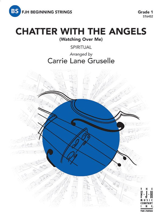 Chatter with the Angels (arr. Carrie Lane Gruselle) — String Orchestra Grade 1 Score & Parts (FJH Music Company)