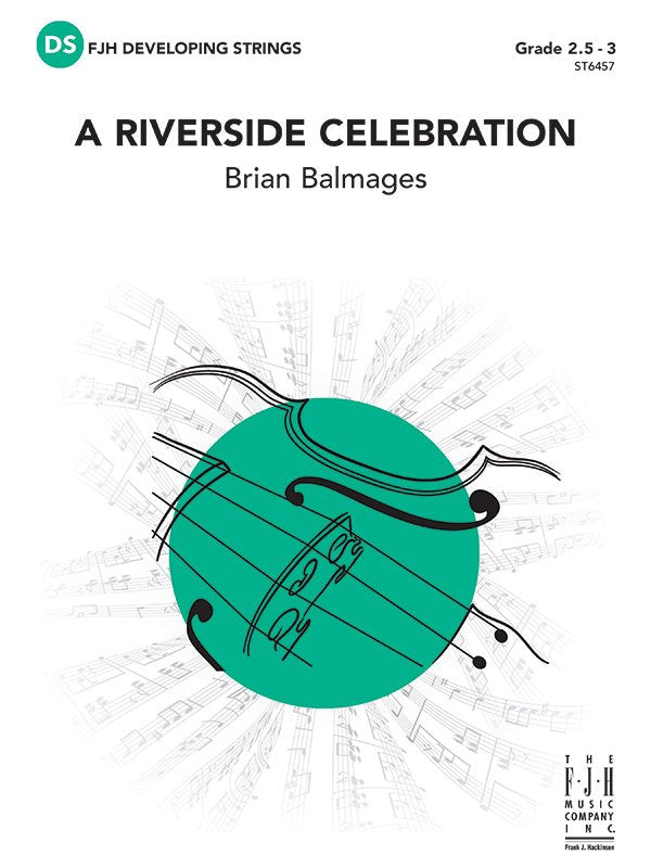 Balmages: A Riverside Celebration — String Orchestra Grades 2.5–3, Score & Parts (FJH Music Company)