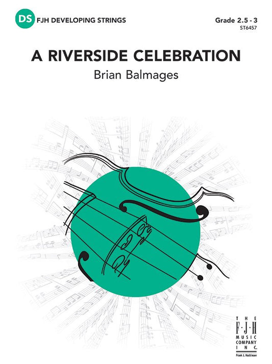 Balmages: A Riverside Celebration — String Orchestra Grades 2.5–3, Score & Parts (FJH Music Company)