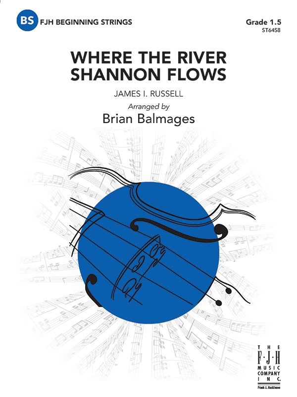 Russell: Where the River Shannon Flows (arr. Brian Balmages) — String Orchestra Grade 1.5 Score & Parts (FJH Music Company)