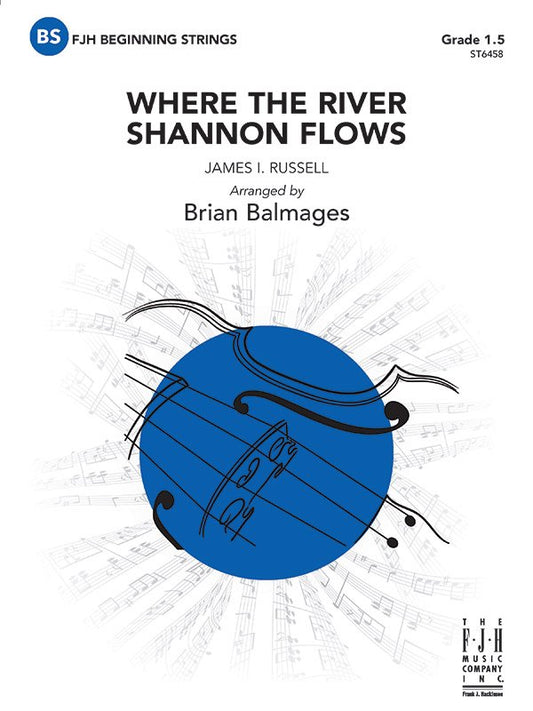 Russell: Where the River Shannon Flows (arr. Brian Balmages) — String Orchestra Grade 1.5 Score & Parts (FJH Music Company)