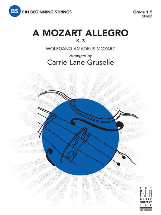 Mozart: A Mozart Allegro (arr. Carrie Lane Gruselle) — String Orchestra Grade 1.5 Score & Parts (FJH Music Company)
