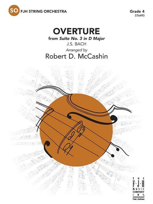 Overture from Suite No. 3 in D Major SC/PTS by Johann Sebastian Bach Arranged by Robert D. McCashin for String Orchestra