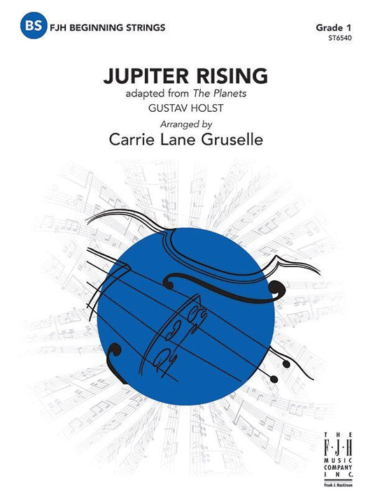 Jupiter Rising (Adapted from The Planets) SO1 SC/PTS by Carrie Lane Gruselle, FJH Music Company, 1 page