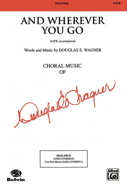 And Wherever You Go SATB Choral Sheet Music