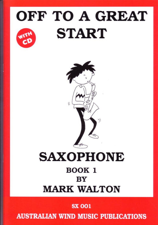 Off to a Great Start for Alto Saxophone Book 1 with CD by Mark Walton