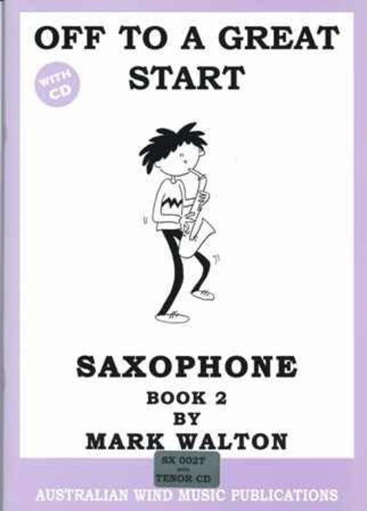 Off to a Great Start for Tenor Saxophone Book 2 by Mark Walton