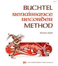 Buchtel Renaissance Recorder Method by Neil A. Kjos Music Company