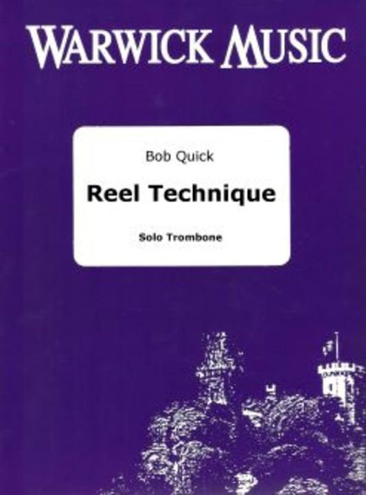 Quick: Reel Technique for Trombone (Warwick Music)