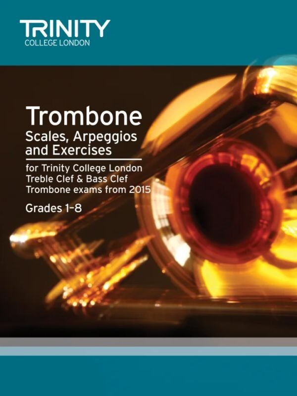 Trombone Scales, Arpeggios & Exercises Grades 1-8 by Trinity College London