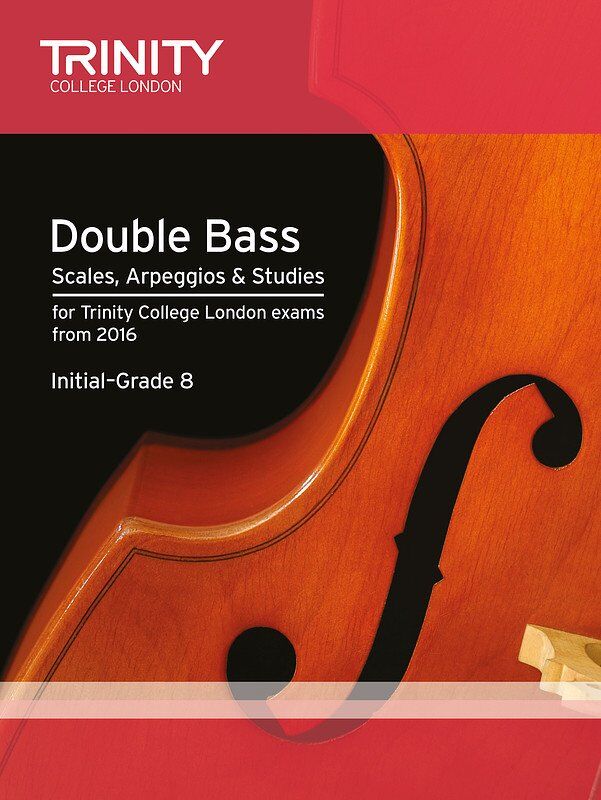 Trinity Double Bass Scales, Arpeggios & Studies Initial to Grade 8