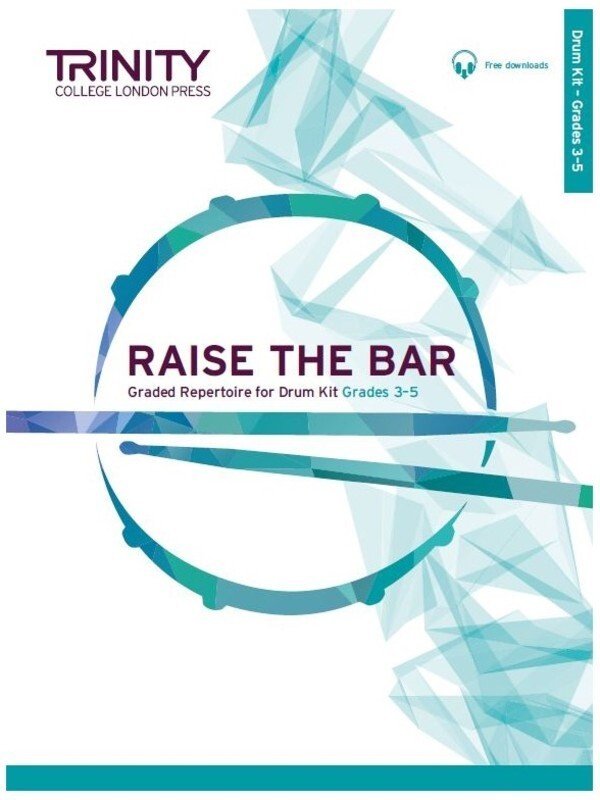 Raise The Bar Drum Kit Grades 3-5 Bk/Ola (Trinity College London)