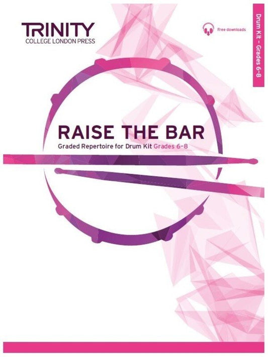 Raise The Bar Drum Kit Grades 6-8 Bk/Ola (Trinity College London)