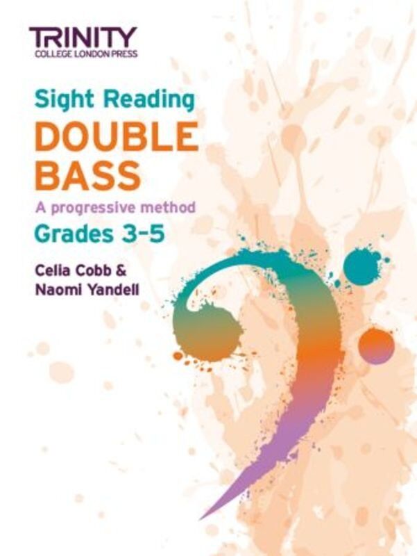 Sight Reading Double Bass Grades 3-5 by Celia Cobb and Naomi Yandell, Trinity College London, 76 pages