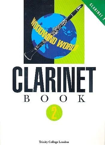 Woodwind World Clarinet Book 2 with Piano Accompaniment by Trinity College London