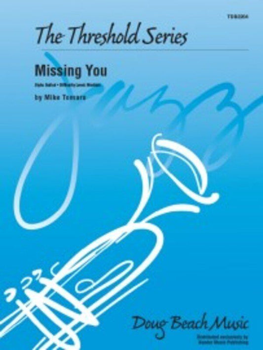 Missing You - Medium Easy Jazz Ensemble Chart by Mike Tomaro