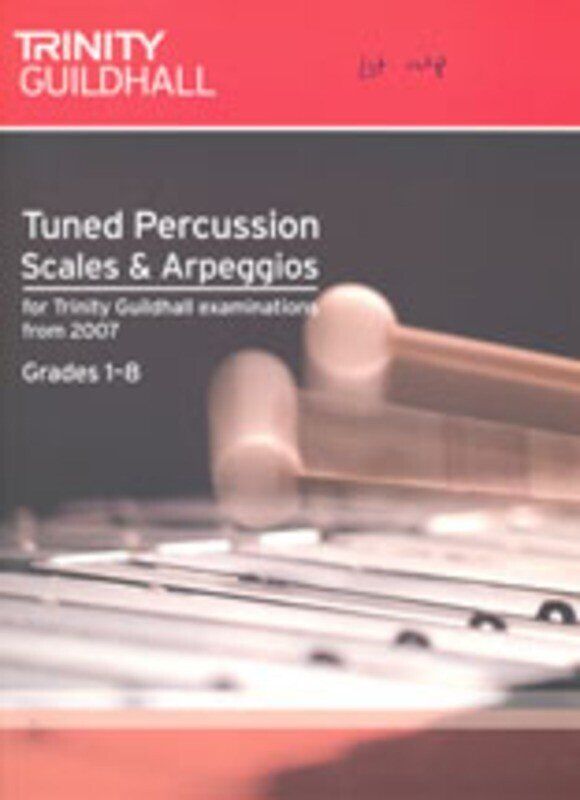 Tuned Percussion Scales & Arpeggios Grades 1-8 by Trinity College London, 36 Pages