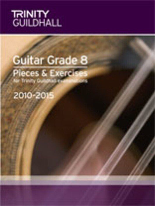 Guitar Pieces & Exercises Grade 8 2010-2015 by Trinity College London