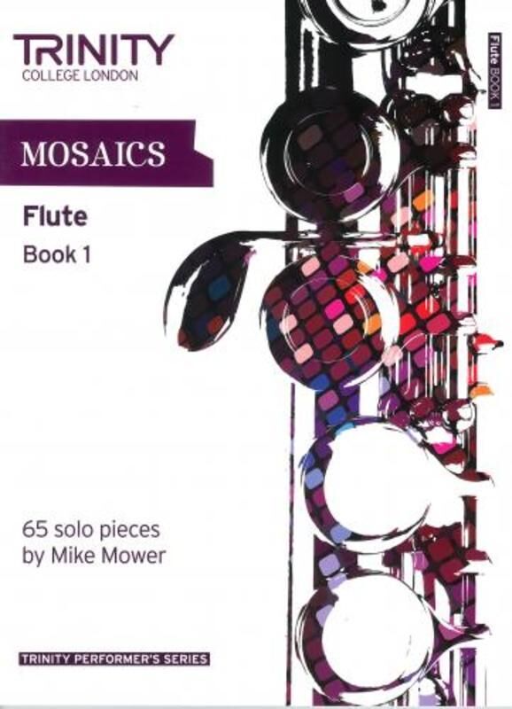 Trinity Mosaics for Flute Book 1 by Mike Mower - Grade 5 Sheet Music Collection