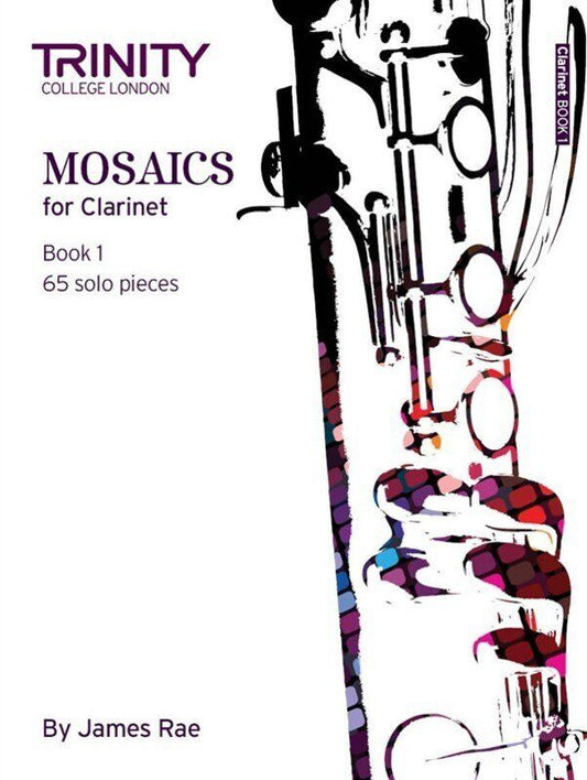Mosaics for Clarinet Book 1 - Initial to Grade 5