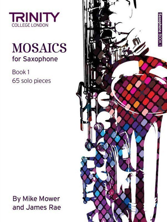 Mosaics for Saxophone Book 1 - Initial to Grade 5