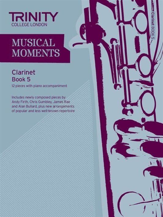 Musical Moments Clarinet Book 5 for Clarinet and Piano by Trinity College London, 76 Pages