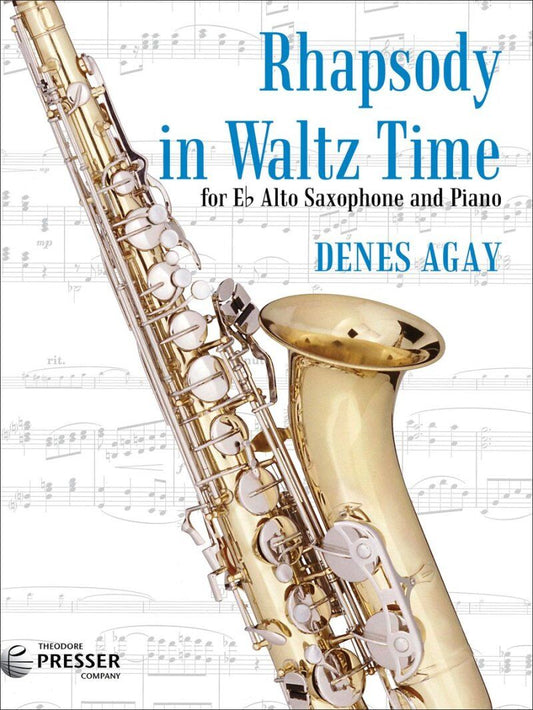 Rhapsody in Waltz Time for Alto Saxophone and Piano by Denes Agay, 8 Pages, Theodore Presser Company