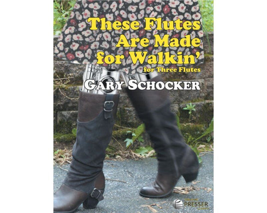 Schocker - These Flutes Are Made for Walkin' Flute Trio by Gary Schocker, 4 min duration, 10 pages, Publisher: Theodore Presser Company