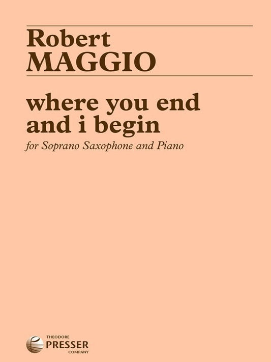 Maggio - Where You End And I Begin Sop Sax/Piano (Softcover Book)