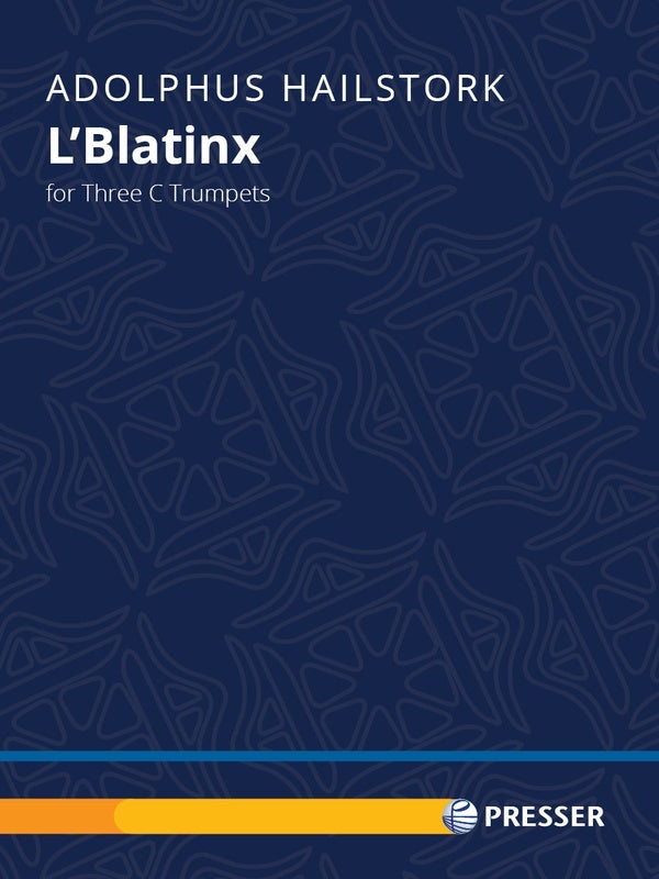 Hailstork - L'Blatinx For 3 C Trumpets Sc/Pts Score/Parts (C Trumpet)
