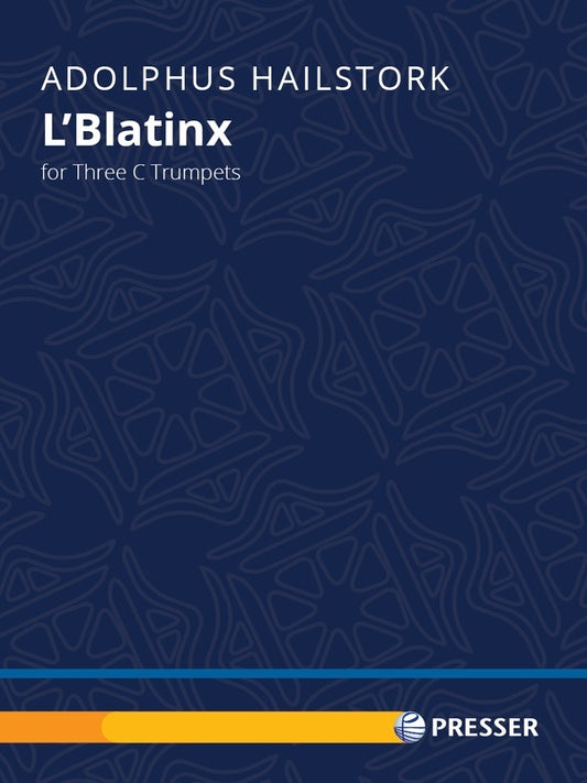 Hailstork - L'Blatinx For 3 C Trumpets Sc/Pts Score/Parts (C Trumpet)
