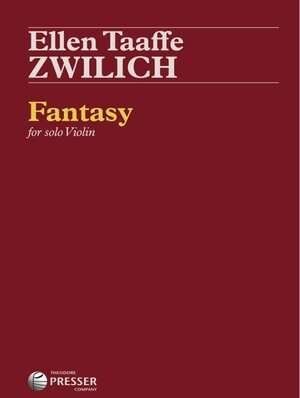Zwilich - Fantasy for Solo Violin, Composer Ellen Taaffe Zwilich, Publisher Theodore Presser, 8 Pages