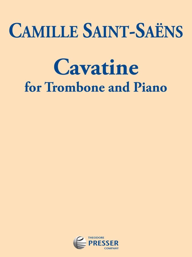 Saint-Saens Cavatine Op. 144 for Trombone and Piano, 9 Pages, Theodore Presser Company