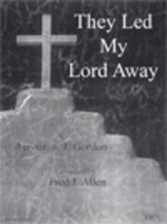 They Led My Lord Away Concert Band Score/Parts