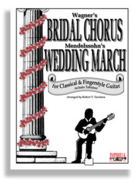 Bridal Chorus & Wedding March — Classical & Fingerstyle Guitar, Standard Notation & TAB (arr. Robert T. Tarchara)