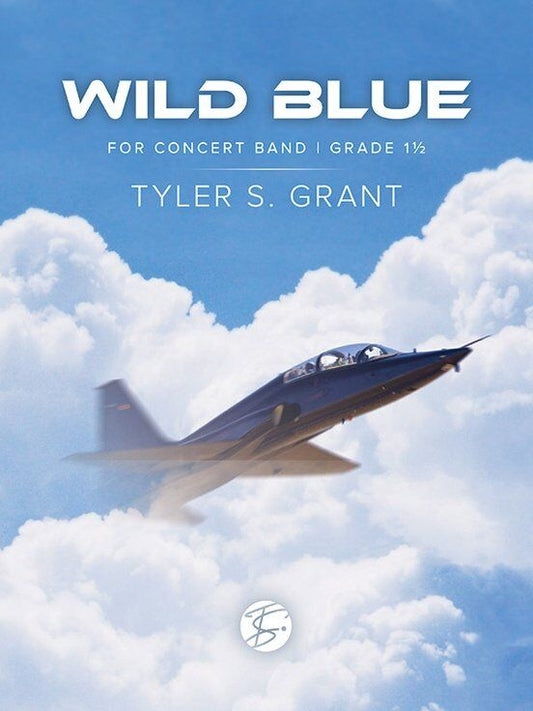 Wild Blue for Concert Band CB1.5 SC/PTS by Tyler S. Grant