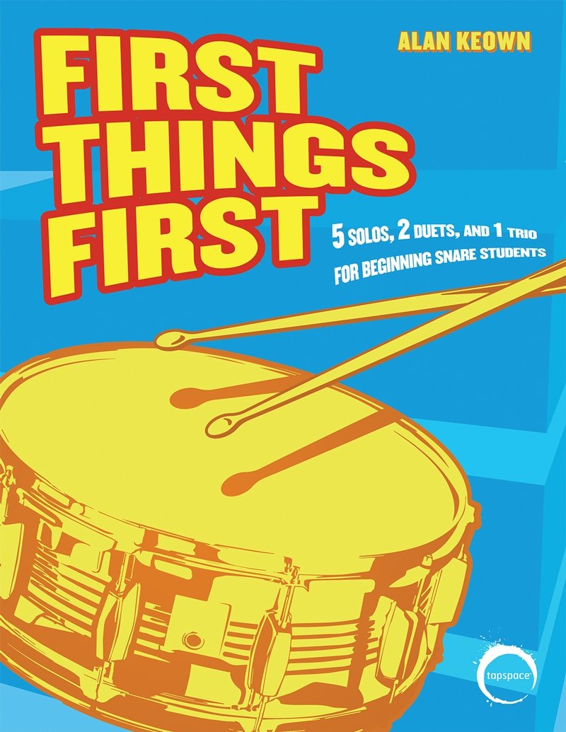 Keown - First Things First For Beginning Snare Students (Tapspace)