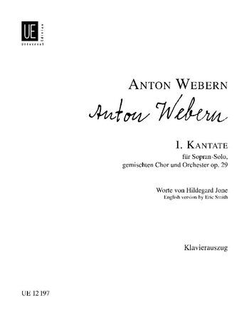 Webern - Cantata No. 1 Op. 29 for Soprano Solo, SATB/Piano