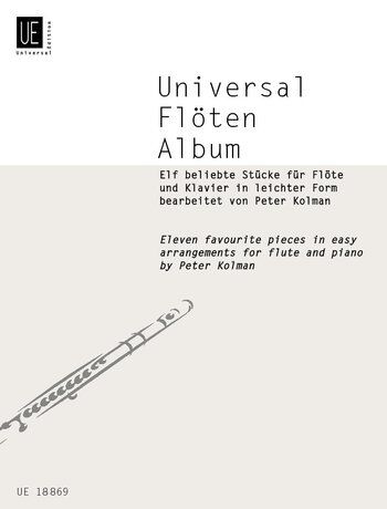 Universal Flute Album: 11 Favourite Pieces Easy Arrangements for Flute and Piano by Peter Kolman