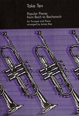 Take Ten for Trumpet and Piano - Popular Pieces from Bach to Bacharach - James Rae - Universal Edition