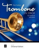 Robert Hudson: Trombone on Stage — Trombone and Piano (Universal Edition)