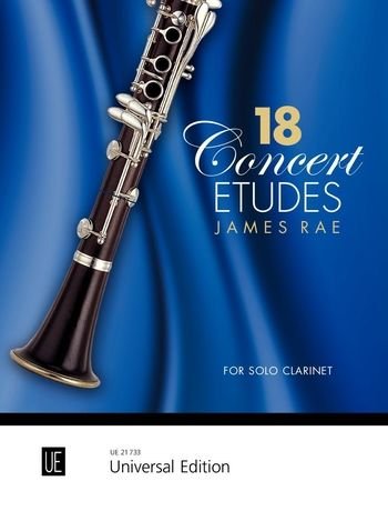 James Rae: 18 Concert Etudes for Solo Clarinet — Clarinet Solo (Universal Edition)