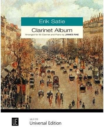 Satie Clarinet Album Arranged for Clarinet and Piano by James Rae