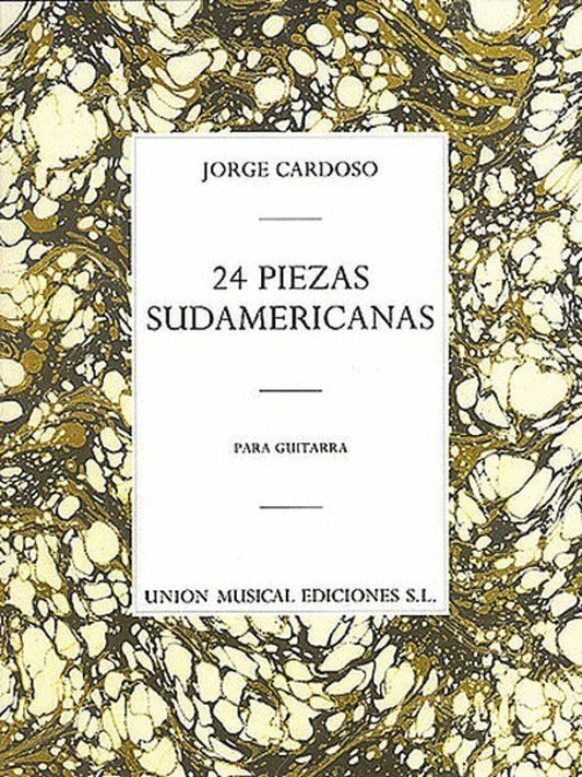 Cardoso - 24 Piezas Sudamericanas for Guitar by Jorge Cardoso