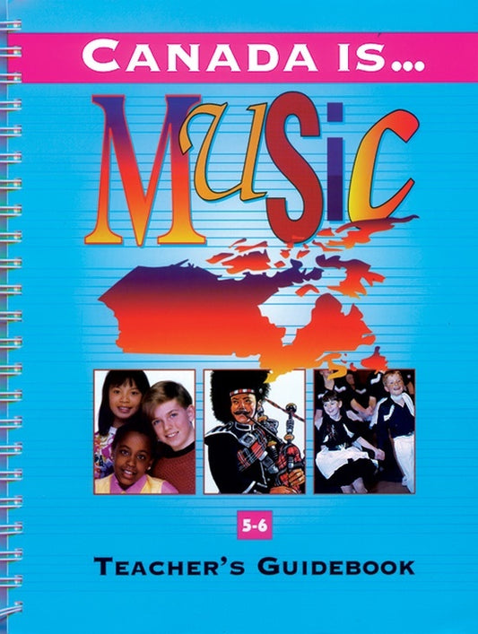 Canada Is Music 5-6 Teacher