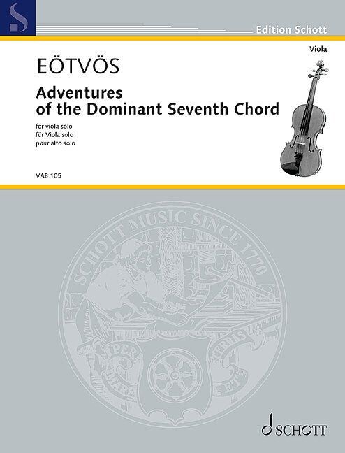 Eotvos - Adventures of the Dominant Seventh Chord for Viola, 16 Pages, Advanced Level, 12 Min Duration, Schott Music