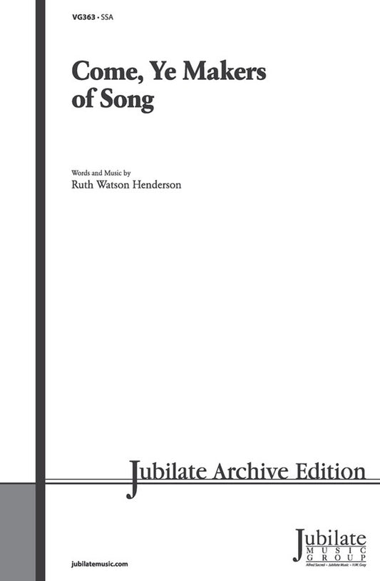 Come Ye Makers Of Song SSA